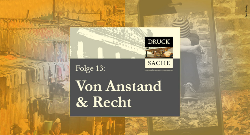 Podcast zum Bundesrat #13 DRUCK SACHE – „Von Anstand und Recht“
