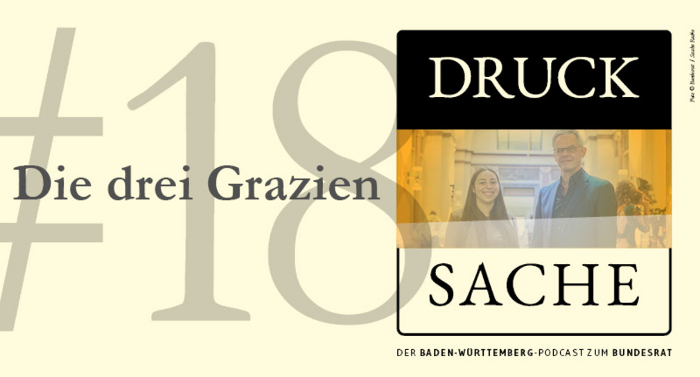 Podcast zum Bundesrat #18 DRUCK SACHE – Die drei Grazien